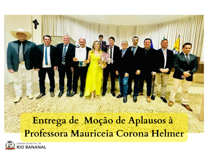 NOTÍCIA: Entrega de Moção de Aplausos à Professora Mauriceia Corona Helmer